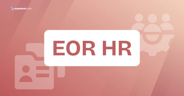 What Is EOR HR? A Guide to Global Human Resources Support via EORs