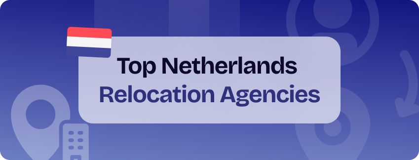 top Netherlands relocation agencies list