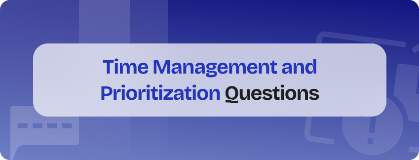 time management and prioritization questions