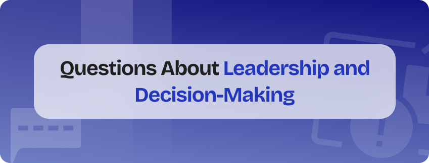 panel questions about leadership and decision-making