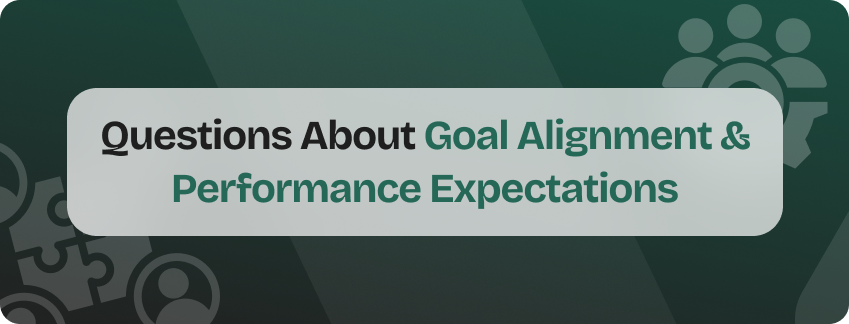 questions about goal alignment & performance expectations