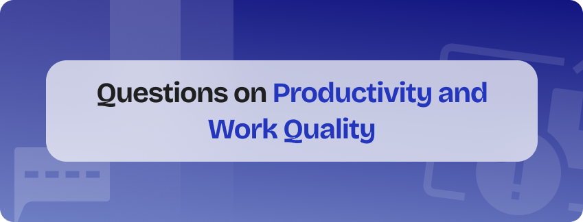 questions on productivity and work quality