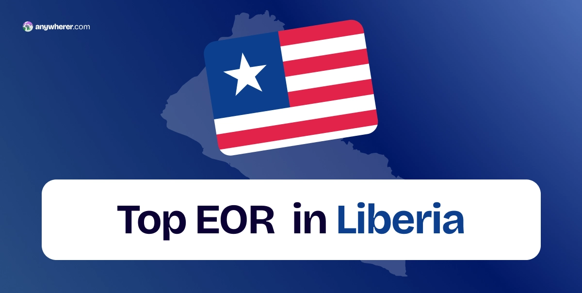 Employer of Record Liberia: List of Top EOR Companies
